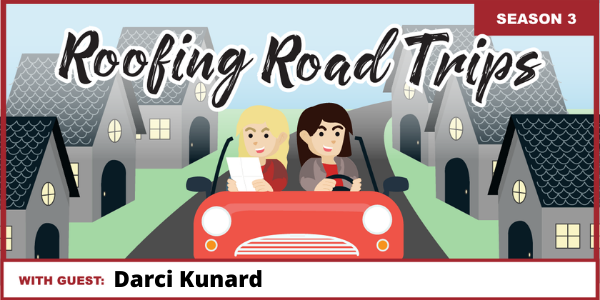 Roofing Road Trip with Darci