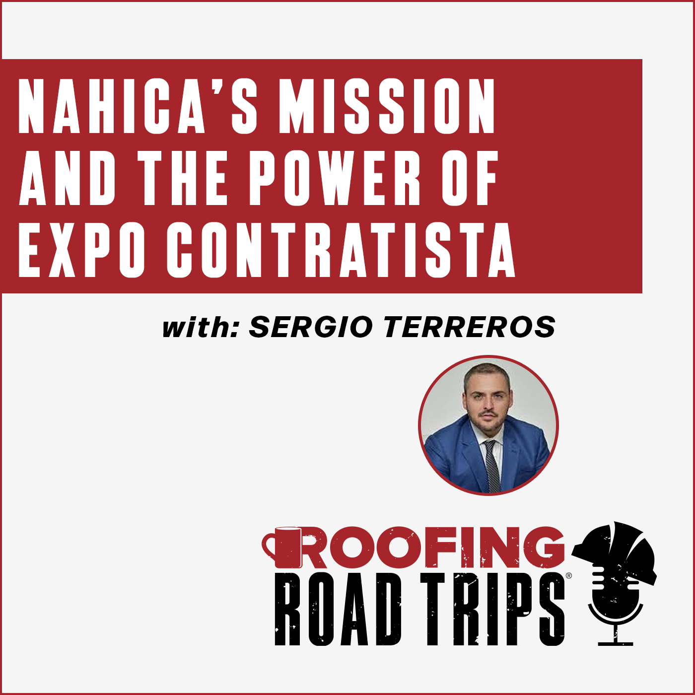 Sergio Terreros -  NAHICA’s Mission and the Power of Expo Contratista