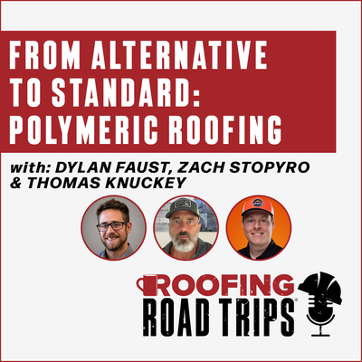 Dylan Faust, Zach Stopyo & Thomas Knucke - From Alternative to Standard: Polymeric Roofing - podcast