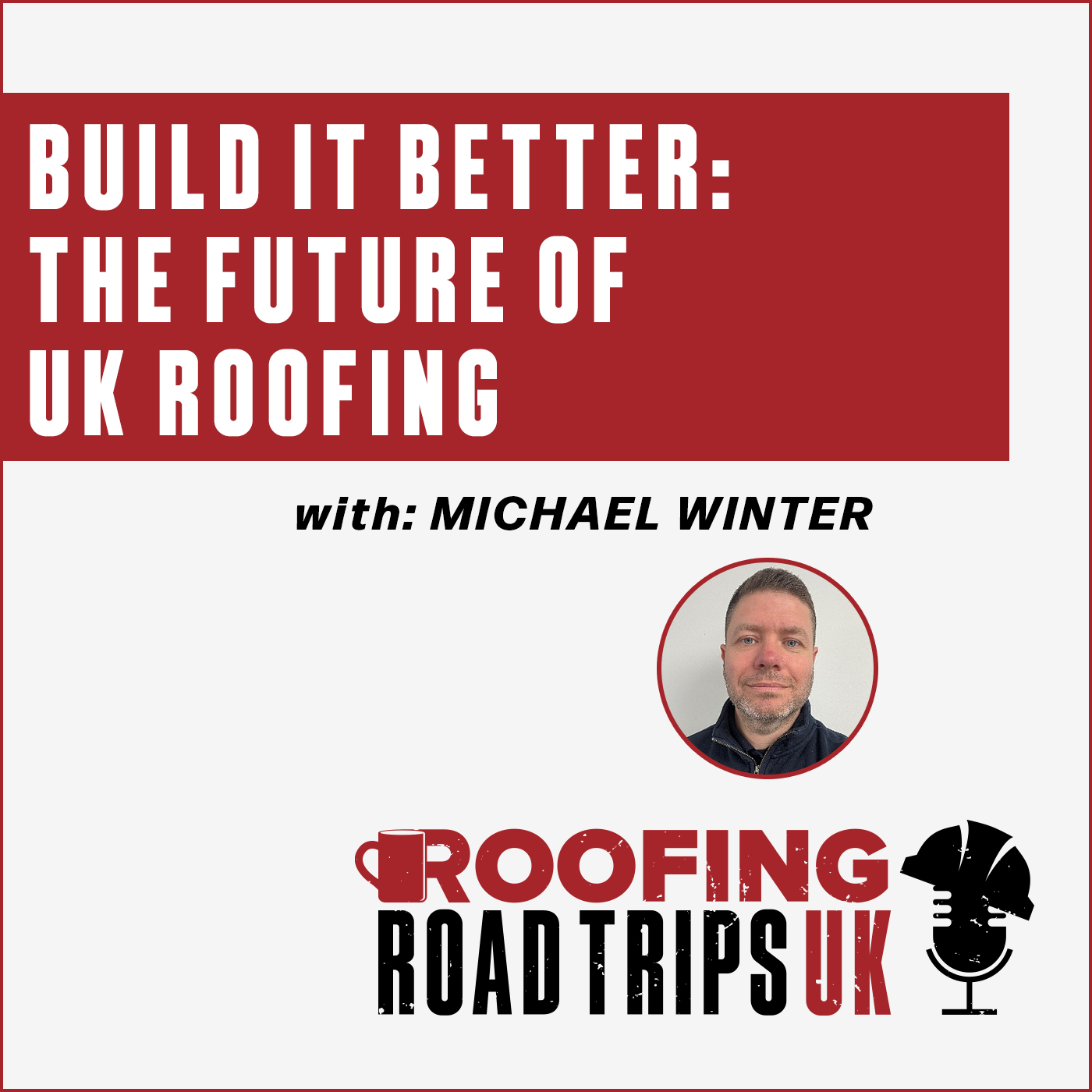 Michael Winter - Build It Better: The Future of UK Roofing