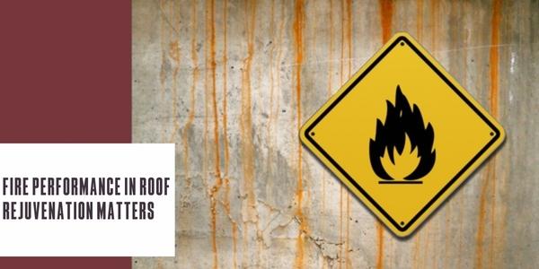 Fire performance in roof rejuvenation matters