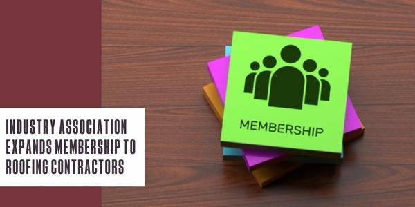 Industry association expands membership to roofing contractors