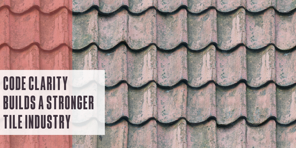 Code clarity builds a stronger tile industry