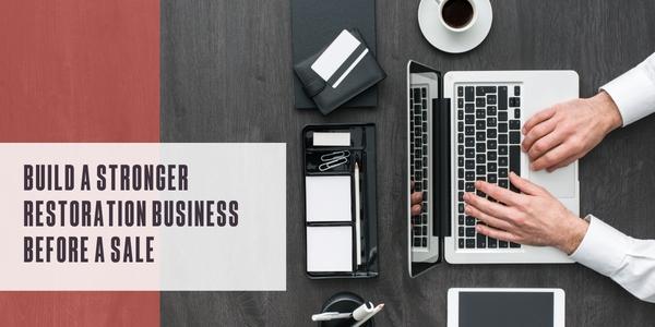 Build a stronger restoration business before a sale