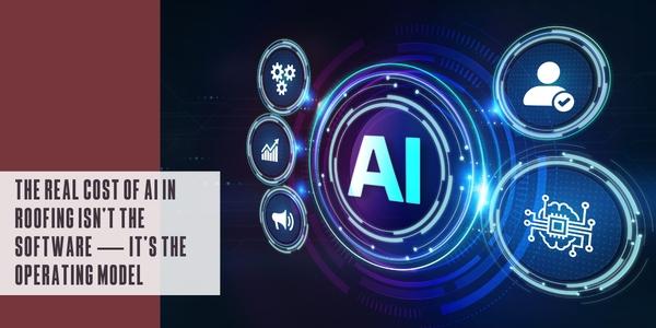 The real cost of AI in roofing isn