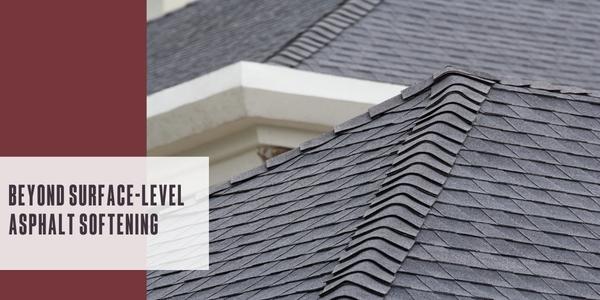 Beyond surface-level asphalt softening