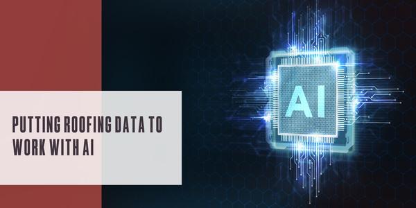 Putting roofing data to work with AI