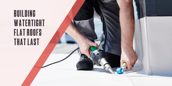Building watertight flat roofs that last