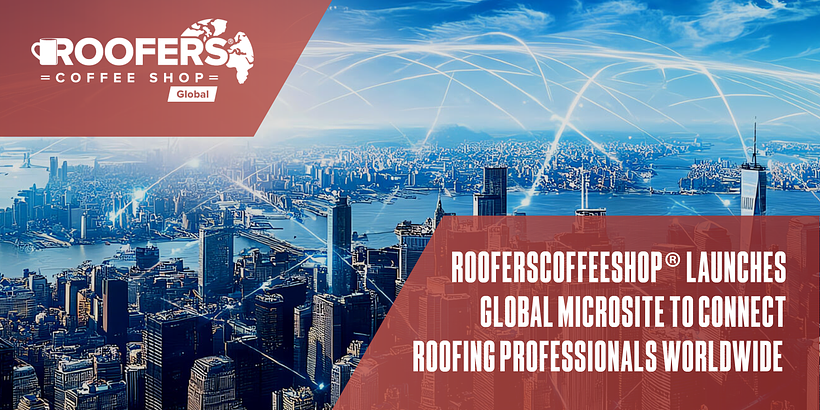 RoofersCoffeeShop® launches RoofersCoffeeShop.global connecting roofing professionals worldwide