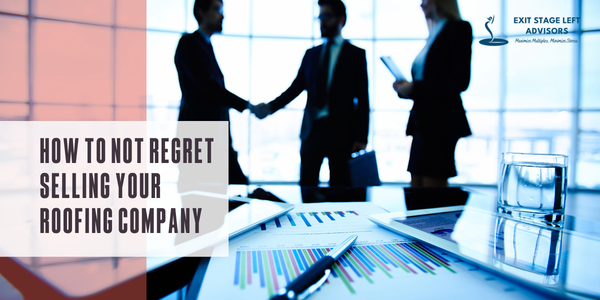 How to not regret selling your roofing company